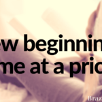 New beginnings come at a price…