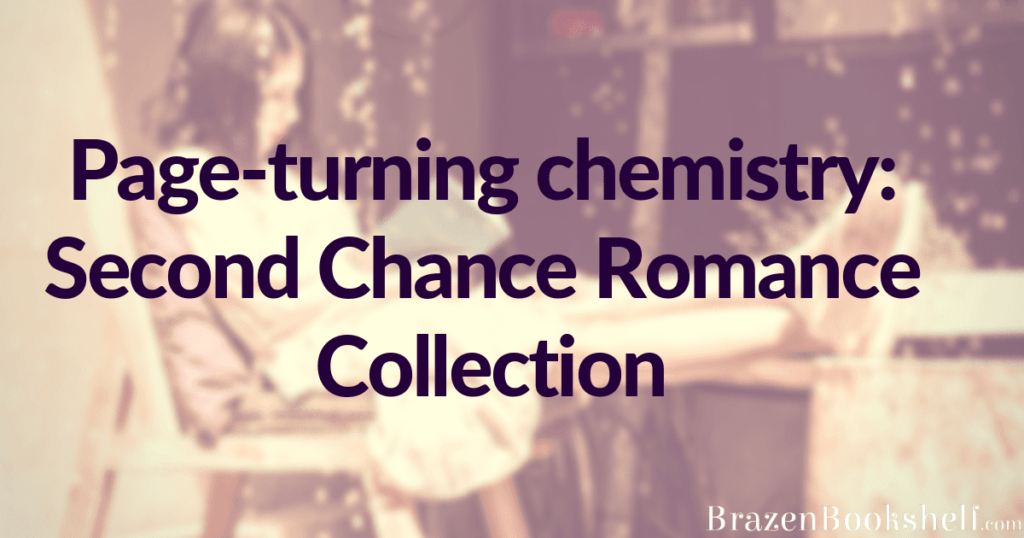 Page-turning chemistry: Second Chance Romance Collection