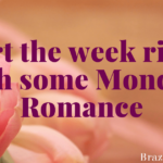Start the week right with some Monday Romance