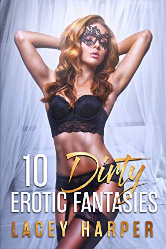10 Dirty Erotic Fantasies by Lacy Harper