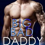 Big Bad Daddy: A Secret Baby, Enemies to Lovers Romance: Big Bad Series