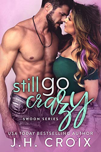 Still Go Crazy (Swoon Series Book 5) by J. H. Croix