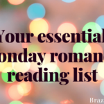 Your essential Monday romance reading