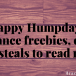 Happy Humpday! Romance freebies, deals and steals to read now.