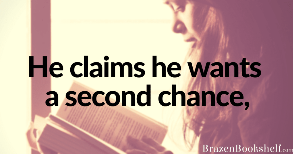 He claims he wants a second chance…