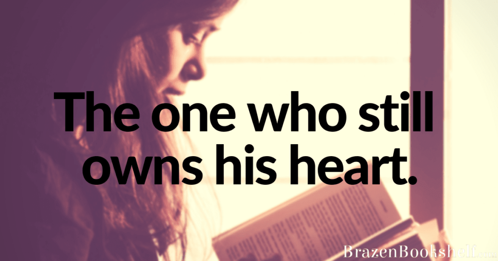 The one who still owns his heart.