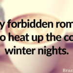 Steamy forbidden romances sure to heat up the coldest winter nights.