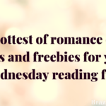The hottest of romance deals, steals and freebies for your Wednesday reading fun!