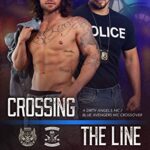 Crossing the Line: A Dirty Angels MC/Blue Avengers MC Crossover (Dirty Angels MC Crossover Book 1)