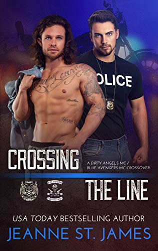 Crossing the Line: A Dirty Angels MC/Blue Avengers MC Crossover (Dirty Angels MC Crossover Book 1) by Jeanne St. James