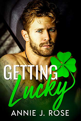 Getting Lucky by Annie J. Rose