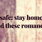 Stay safe: stay home and read these romances! [freebies included!]