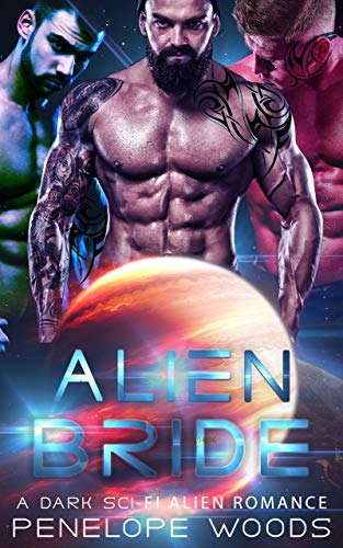 Alien Bride: A Dark Alien Sci-Fi Romance by Penelope Woods