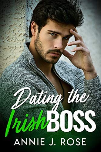 Dating the Irish Boss (Holiday Romances Book 2) by Annie J. Rose