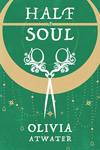 Half a Soul (Regency Faerie Tales Book 1) by Olivia Atwater