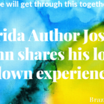 Florida Author Joseph John shares his lock-down experience.