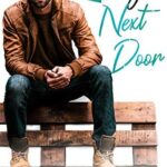 The Boy Next Door: A Standalone Enemies-to-Lovers Romance