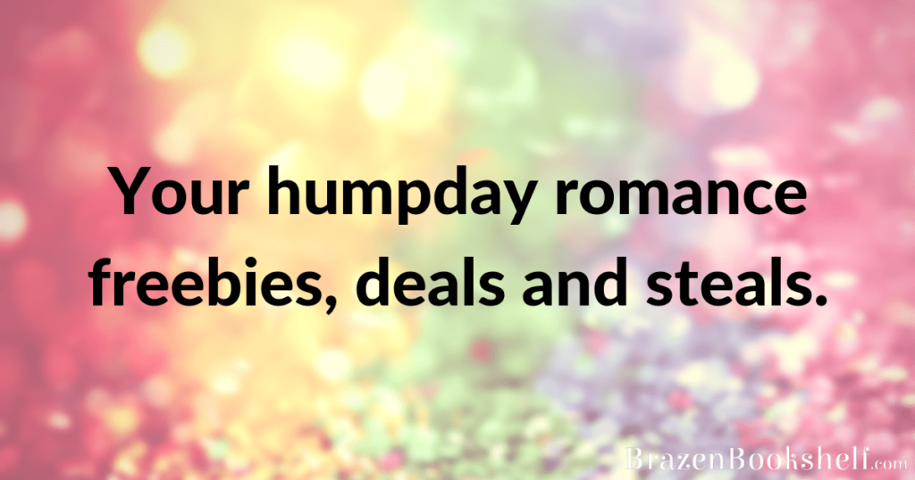 Your humpday romance freebies, deals and steals.