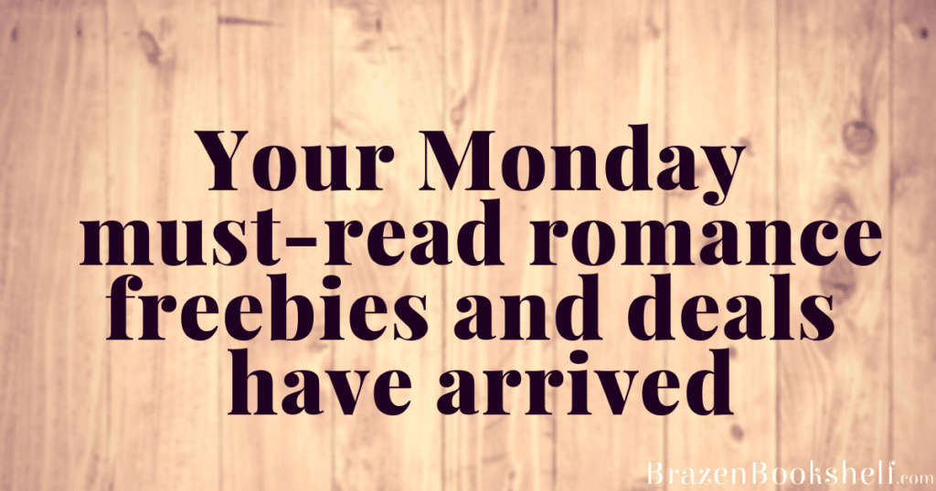 Your Monday must-read romance freebies and deals have arrived