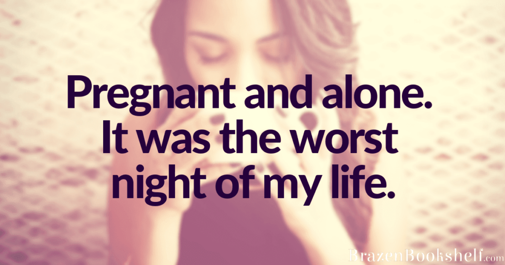 Pregnant and alone. It was the worst night of my life.