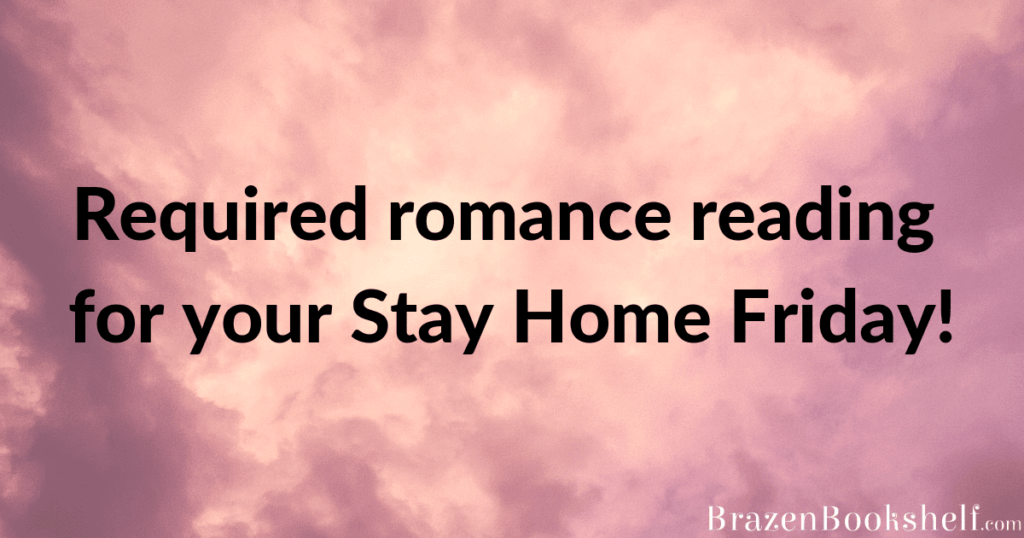 Required romance reading for your Stay Home Friday! {freebies included}