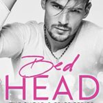 Bed Head: A Friends to Lovers Romance (Sugar & Spice Book 1)