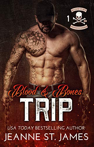Blood & Bones: Trip (Blood Fury MC Book 1) by Jeanne St. James