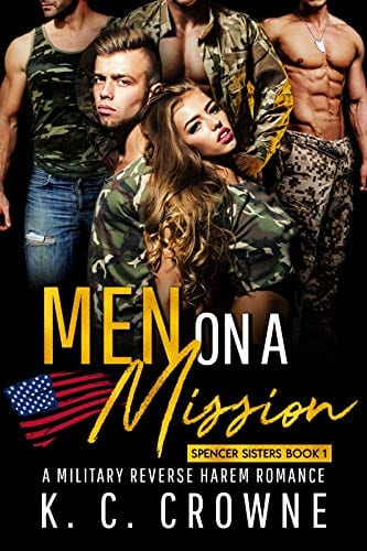 Men on a Mission: A Contemporary Reverse Harem Romance (Spencer Sisters Book 1) by K. C. Crowne