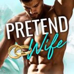 Pretend Wife (Forbidden Desires Book 4)
