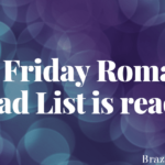 The Friday Romance Read List is ready!