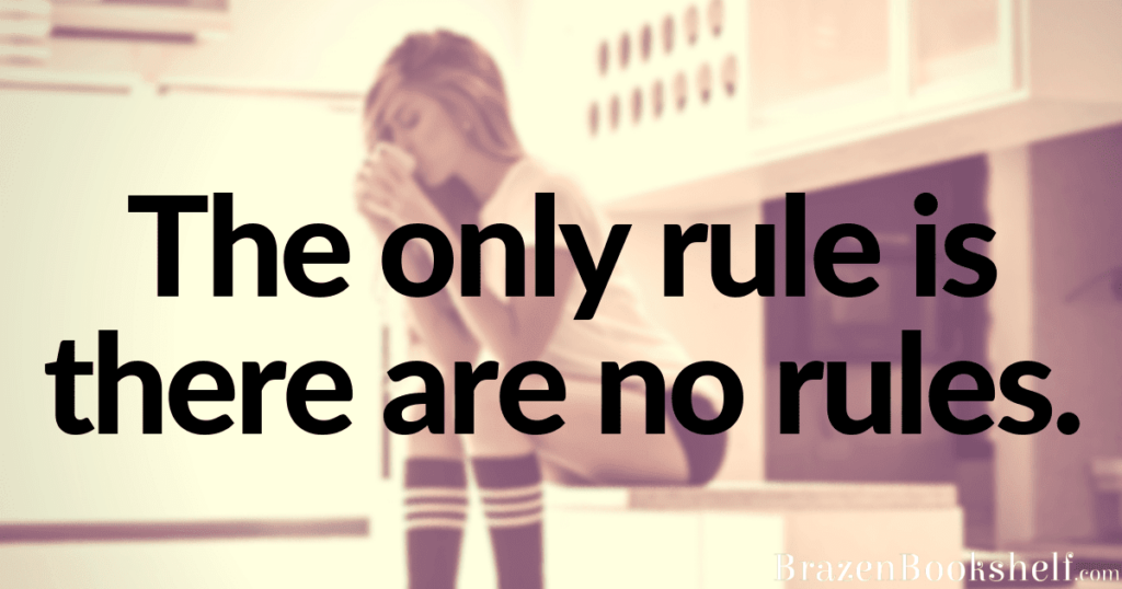 The only rule is there are no rules.