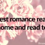 The best romance reads to stay home and read today!
