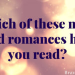 Which of these must read romances have you read?