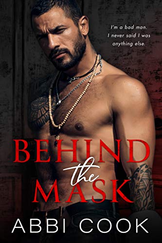 Behind The Mask: A Dark Mafia Romance (Captive Hearts Book 1) by Abbi Cook
