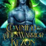 Claimed By The Alien Warrior Kezon: A Sci-Fi Alien Warrior Romance (The Vada Wars Book 4)