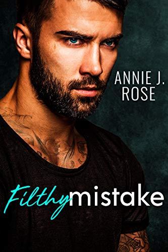 Filthy Mistake (Forbidden Desires Book 3) by Annie J. Rose