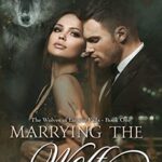 Marrying the Wolf (The Wolves of Lupine Falls Book 1)