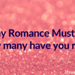 Monday Romance Must Reads – how many have you read?