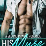 His Muse: A Second Chance Romance (Forbidden Desires Book 2)