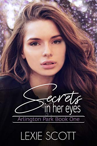 Secrets in Her Eyes (Arlington Park Book 1) by Lexie Scott