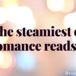 The steamiest of romance reads…