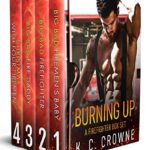 Burning Up: A Firefighter Contemporary Romance Series Box Set