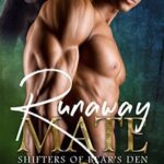 Runaway Mate: A Shifting Destinies Bear Shifter Romance (Shifters of Bear’s Den Book 4)