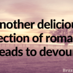 Another delicious selection of romance reads to devour!