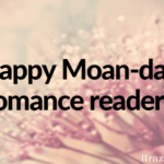 Happy Moan-day, romance readers!