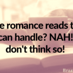 More romance reads than you can handle? NAH!