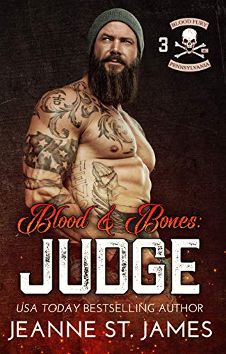 Blood & Bones: Judge (Blood Fury MC Book 3) by Jeanne St. James