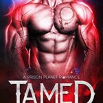Tamed: A Prison Planet Romance (The Condemned Series Book 4)