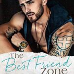 The Best Friend Zone: A Small Town Romance