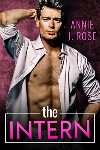 The Intern (Office Romances Book 5) by Annie J. Rose